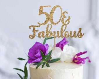 50 and fabulous cake topper 50th birthday topper 50th birthday decoration milestone cake topper gold cake topper custom cake topper