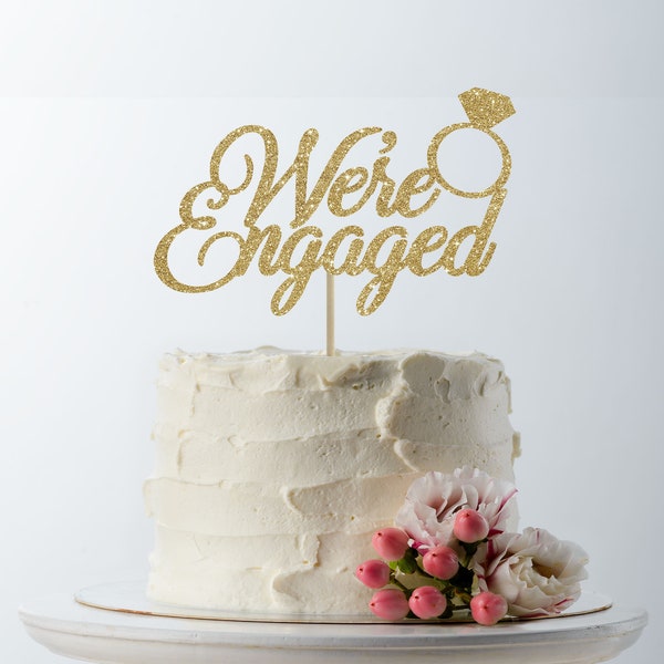 We're engaged cake topper engagement gold cake topper engaged cake topper engagement party decor engagement topper bridal shower decor