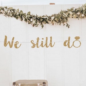 We still do banner anniversary banner anniversary party decor wedding anniversary vow renewal banner 10 year anniversary 25 year anniversary