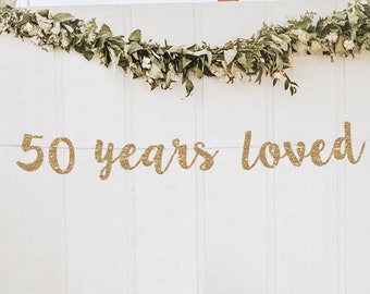 50 years loved banner 50th birthday banner 50 birthday decorations birthday banner 50 banner 50th birthday for her 50th birthday decor