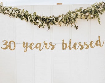 30 years blessed banner 30 birthday banner 30th birthday decor 30 gold banner birthday banner 30th birthday backdrop 30th party decor