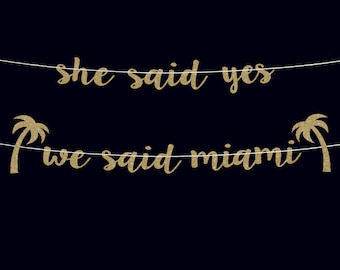 Miami bachelorette party she said yes banner Miami bachelorette banner Miami bachelorette decor Florida bachelorette party bridal banner