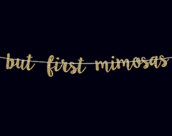 But first mimosas banner bachelorette banner bridal shower banner bridal shower brunch bubbly bar mimosa bar pop fizz clink banner