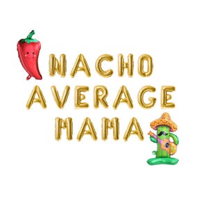 Nacho average mama baby shower balloon banner fiesta theme baby shower taco baby shower party decorations nacho baby shower Mexican