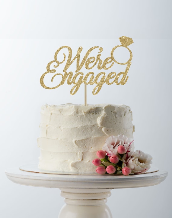 We're Engaged Cake Topper Engagement Gold Cake Topper Etsy