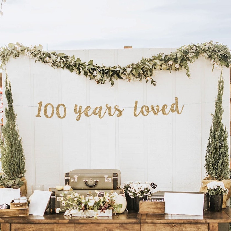 100 years loved banner 100th birthday banner 100 birthday decorations birthday banner 100 banner 100th birthday for her 100th birthday decor