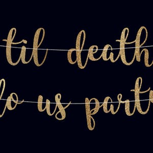 Til death do us party banner wedding banner wedding decorations wedding reception bachelorette party bridal shower bachelorette banner