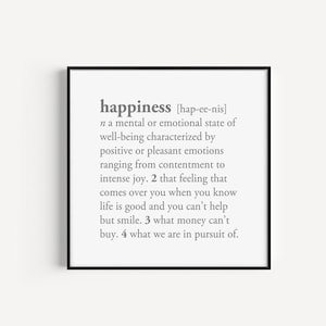Pode incluir: Arte de parede imprimível em preto e branco com a definição de felicidade. O texto diz: "happiness [hap-ee-nis] n um estado mental ou emocional de bem-estar caracterizado por emoções positivas ou agradáveis que vão do contentamento à alegria intensa. 2 aquela sensação que te invade quando sabes que a vida é boa e não consegues evitar sorrir. 3 o que o dinheiro não pode comprar. 4 o que procuramos."