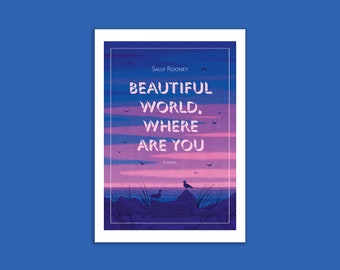 Beautiful World, Where Are You? | Art Print by Senne Trip | A5 | Based on the book by Sally Rooney