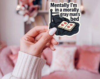 Morally Grey Man Bookish Sticker - Sassy Dark Romance Quote