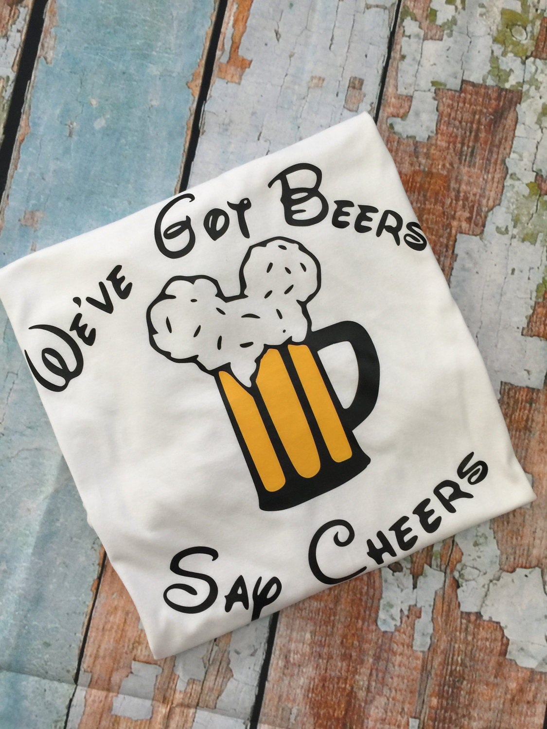 We've Got Beers Say Cheers Etsy