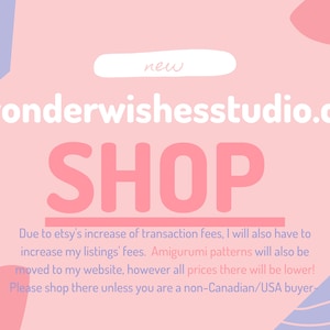 Pode incluir: Formas abstratas rosa e roxas sobre um fundo rosa com o texto "new" e "wonderwishesstudio.ca SHOP". O texto abaixo diz "Due to etsy's increase of transaction fees, I will also have to increase my listings' fees. Amigurumi patterns will also be moved to my website, however all prices there will be lower! Please shop there unless you are a non-Canadian/USA buyer- "