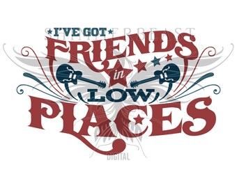 Free Free 259 I&#039;ve Got Friends In Low Places Svg SVG PNG EPS DXF File