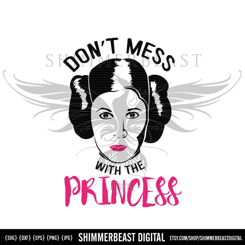 Star Wars svg Princess Leia svg Don't Mess with the | Etsy