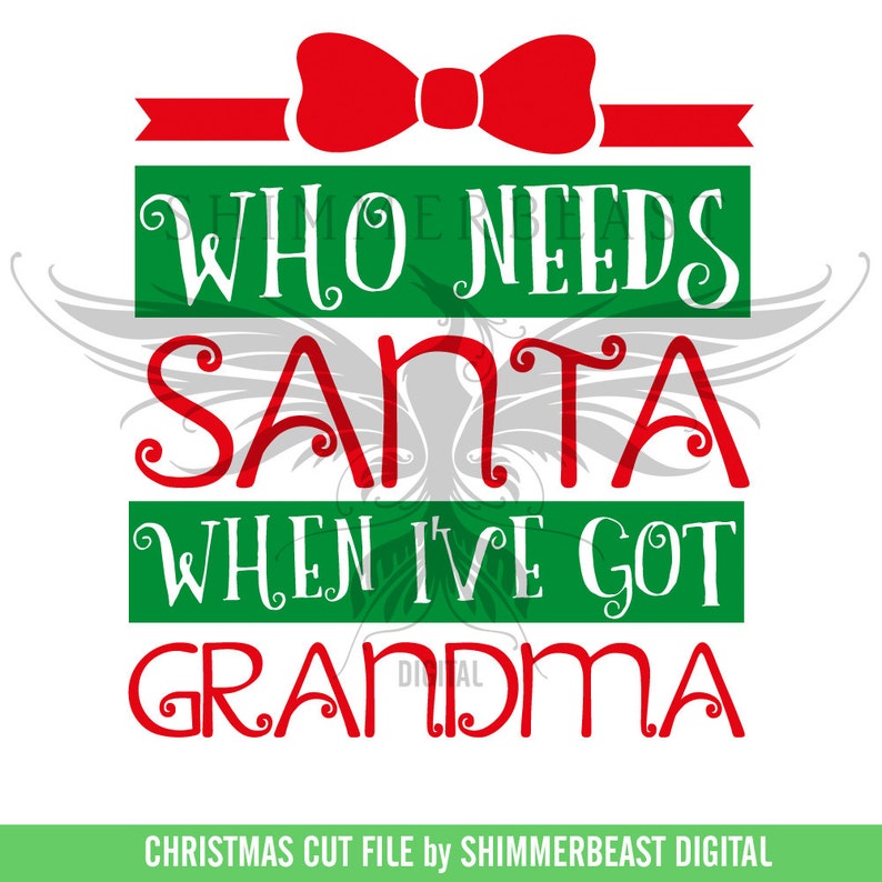 Download Christmas SVG Cut File Who Needs Santa When I've Got | Etsy