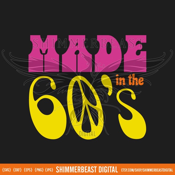 Made In The 60s Svg 60s Svg 60s Svg File 60 S Svg Etsy