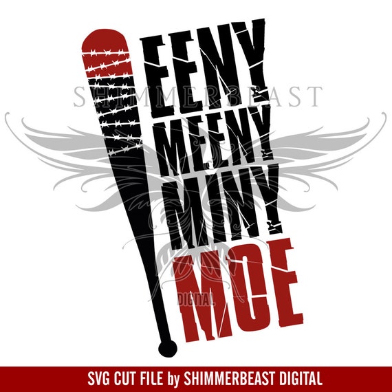 The Walking Dead Svg Cut File Negan Quote Svg Eeny Meeny Etsy