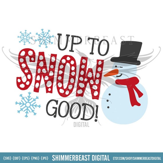Free Free 163 Up To Snow Good Svg SVG PNG EPS DXF File