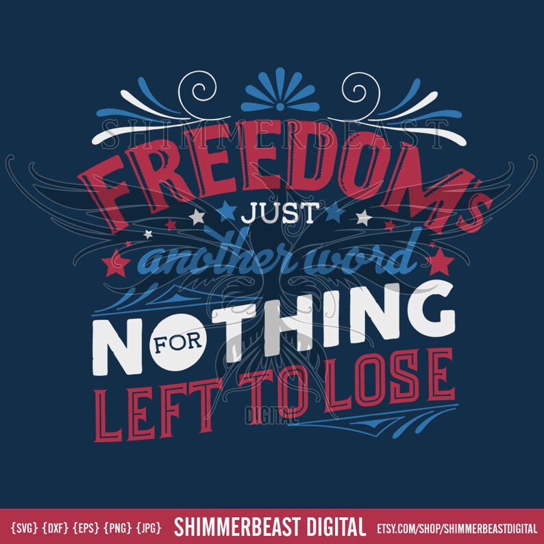 Freedom's Just Another Word for Nothing Left to Lose Etsy