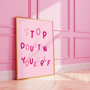 Arrêtez de douter de vous | impression positive | affirmation quotidienne art mural | A3 A4 8X10 A5 5X7