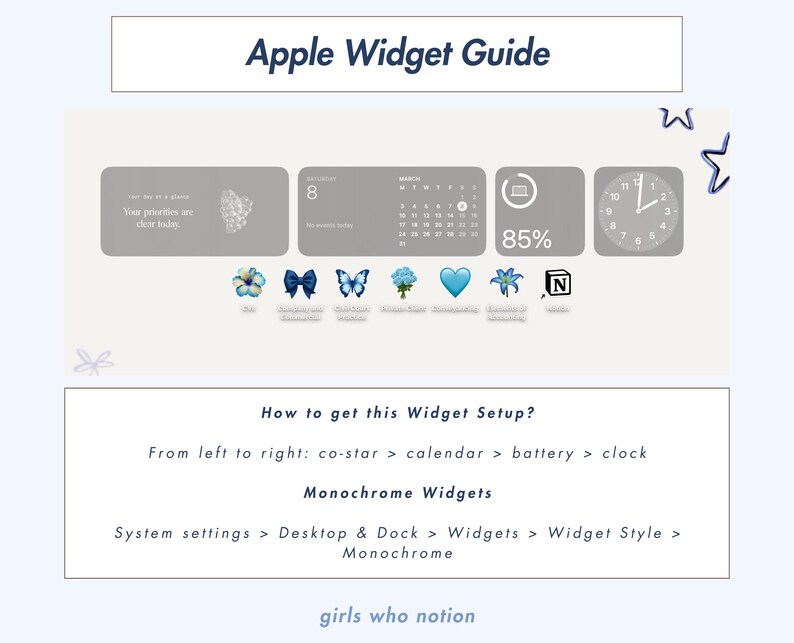 May include: A guide to setting up Apple widgets on a phone or computer. The guide shows how to create a monochrome widget setup with a co-star, calendar, battery, and clock widget. The text reads "Apple Widget Guide", "How to get this Widget Setup?", "From left to right: co-star > calendar > battery > clock", "Monochrome Widgets", "System settings > Desktop & Dock > Widgets > Widget Style > Monochrome", and "girls who notion".