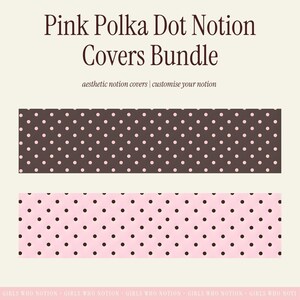 May include: Pink polka dot notion covers bundle. The image features two rectangular patterns with polka dots. One is brown with pink dots, and the other is pink with black dots. Text at the top reads "Pink Polka Dot Notion Covers Bundle".