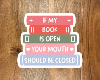 If My Book is Open Sticker, Introvert Sticker, Sassy Reader Gift