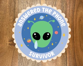 Answered The Phone Alien Survivor Sticker, Social Anxiety Introvert Gift