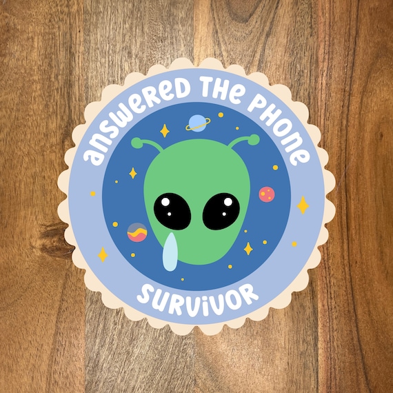 Answered The Phone Alien Survivor Sticker, Social Anxiety Introvert Gift