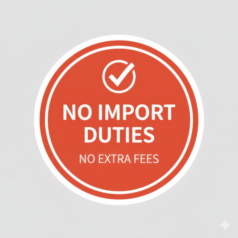a red circular sign with the text "NO IMPORT DUTIES NO EXTRA FEES" in white letters.