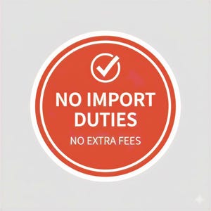 a red circular sign with the text "NO IMPORT DUTIES NO EXTRA FEES" in white letters.