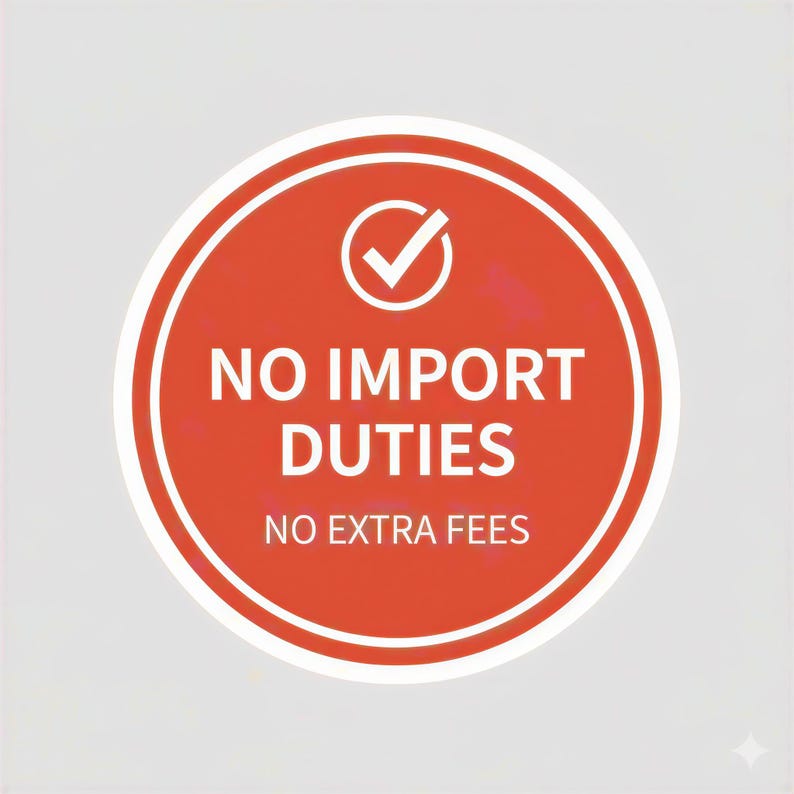 a red circular sign with the text "NO IMPORT DUTIES NO EXTRA FEES" in white letters.