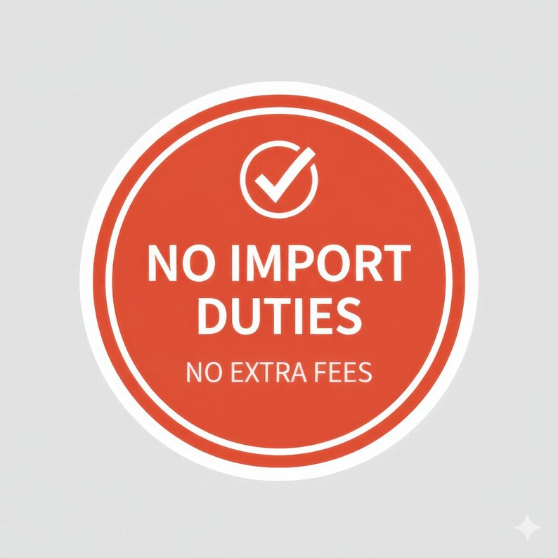 a red circular sign with the text "NO IMPORT DUTIES NO EXTRA FEES" in white letters.