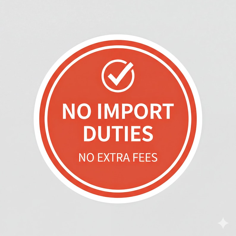 a red circular sign with the text "NO IMPORT DUTIES NO EXTRA FEES" in white letters.