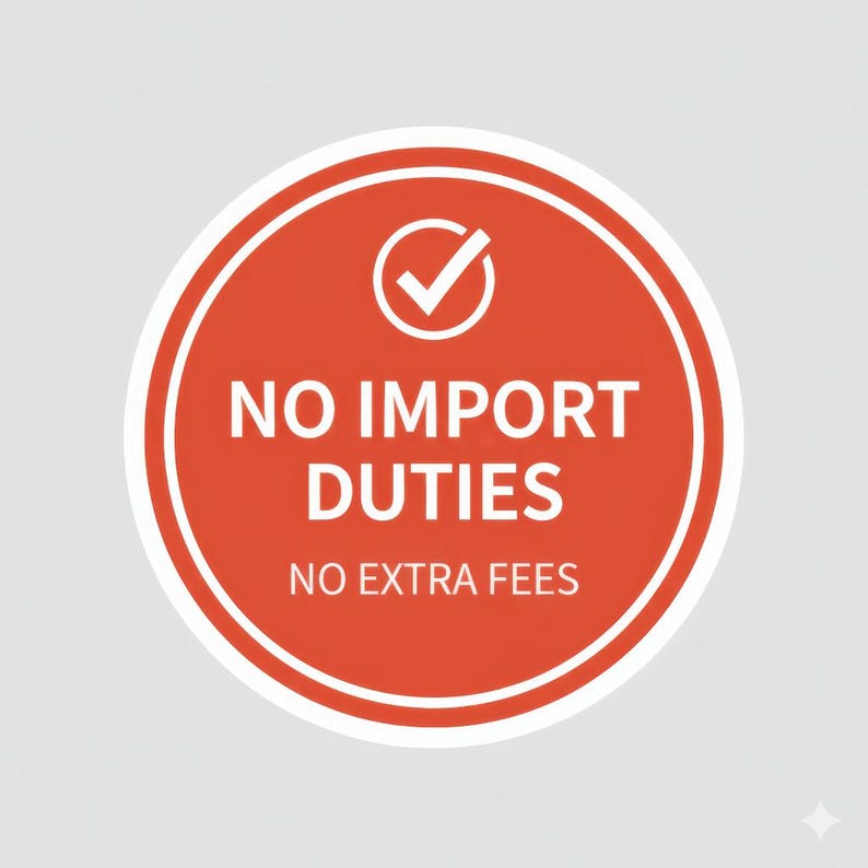 a red circular sign with the text "NO IMPORT DUTIES NO EXTRA FEES" in white letters.