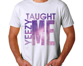yeezy taught me shirt
