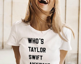 Who's Taylor S. Anyway? T-shirt Women's