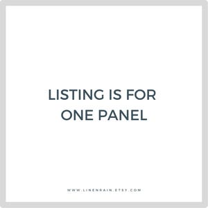 Puede incluir: Texto sobre un fondo blanco que dice "LISTING IS FOR ONE PANEL" y "WWW.LINENRAIN.ETSY.COM".