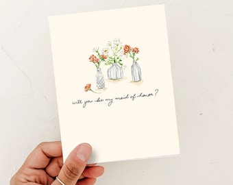 Maid of Honor proposal card, will you be my maid of honor? greeting card, wedding card, bridal party, card for MOH