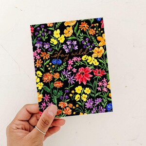 Bleib Wild Karte, Blumen Karte, schwarze Blume Karte, Karte für jeden Tag, Karte für jeden Anlass, Karte auf der Innenseite leer