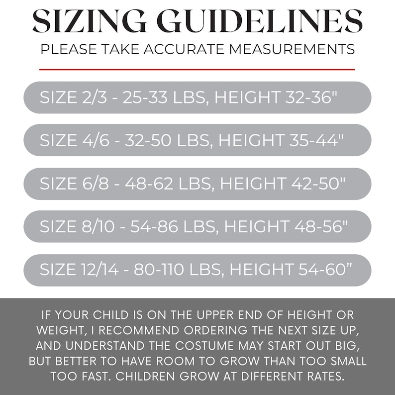 May include: Sizing guidelines for children's clothing with weight and height ranges in pounds and inches.  Size 2/3 - 25-33 lbs, height 32-36 inches. Size 4/6 - 32-50 lbs, height 35-44 inches. Size 6/8 - 48-62 lbs, height 42-50 inches. Size 8/10 - 54-86 lbs, height 48-56 inches. Size 12/14 - 80-110 lbs, height 54-60 inches.
