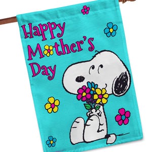 May include: A turquoise blue flag with the text "Happy Mother's Day" in pink and white letters. A cartoon image of Snoopy holding a bouquet of colorful flowers is in the center of the flag.