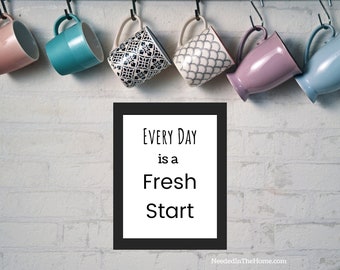 Every Day Is A Fresh Start Print, Kitchen Wall Art, Coffee Shop Wall Art, Poster, Downloadable Print, Home Office Printable Wall Art Digital