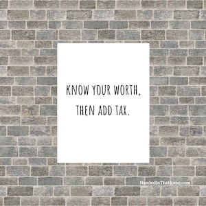 Know Your Worth Then Add Tax Print, Accountant Poster Downloadable Prints Accounting Office Printable Wall Art Office Decor, Minimalist Sign