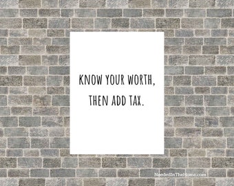 Know Your Worth Then Add Tax Print, Accountant Poster Downloadable Prints Accounting Office Printable Wall Art Office Decor, Minimalist Sign