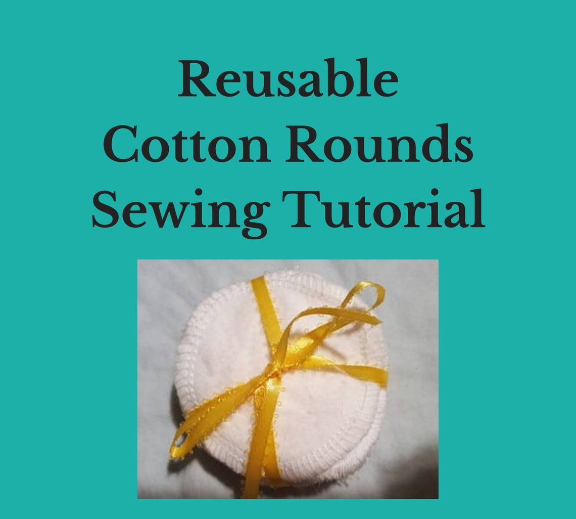 Sewing Tutorial for a Reusable Cotton Rounds Plus Washing Etsy