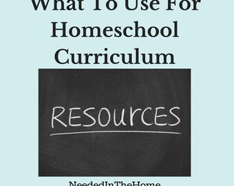 Homeschool Curriculum Resources Guide (6-page PDF), What To Use For Home Teaching