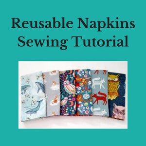 May include: A set of seven fabric napkins with various colorful patterns, including owls, foxes, whales, and clouds. The napkins are folded and arranged in a row.  Reusable Napkins Sewing Tutorial.