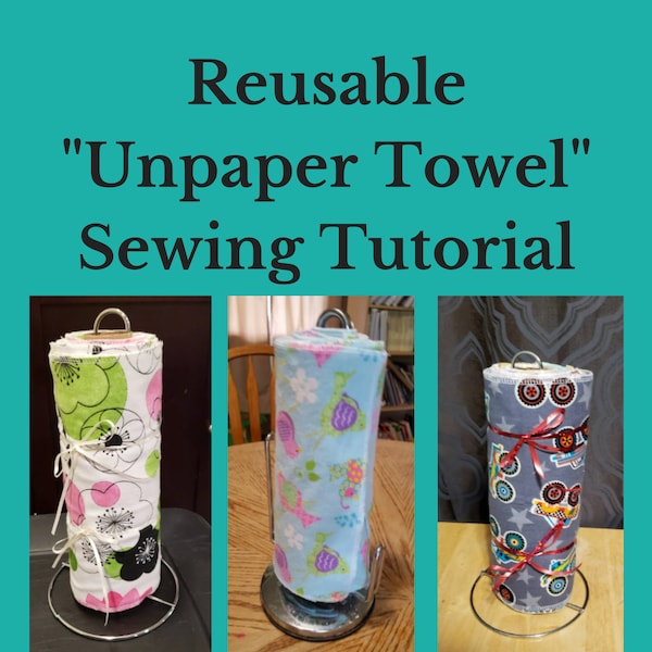 Sewing Tutorial for Reusable Unpaper Towels Washing Instructions Use Ideas Unpaper towels pattern measurements to fit paper towel holder