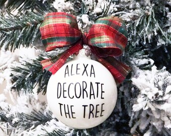 Funny 'Alexa Decorate The Tree' Christmas Ornament with Ribbon